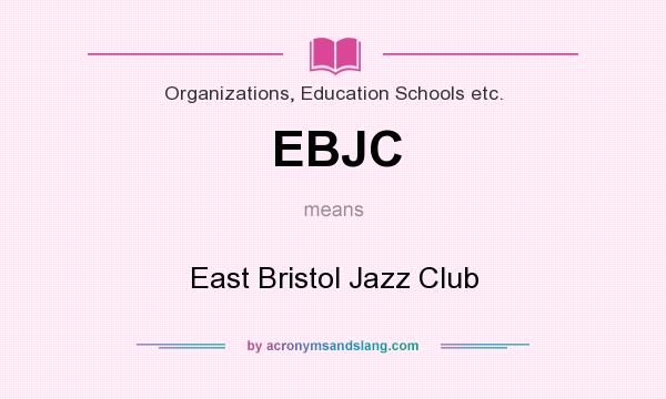 What does EBJC mean? It stands for East Bristol Jazz Club