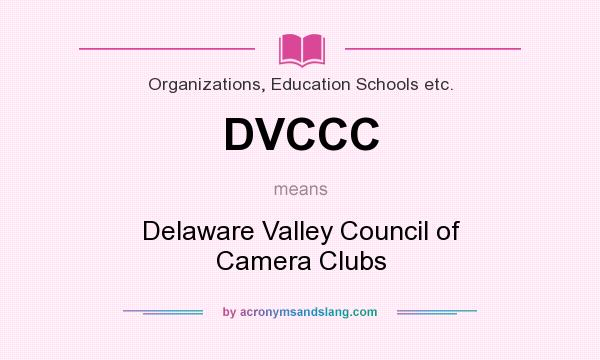 What does DVCCC mean? It stands for Delaware Valley Council of Camera Clubs