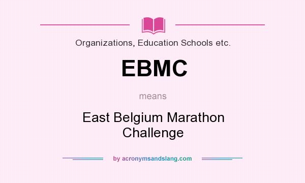 What does EBMC mean? It stands for East Belgium Marathon Challenge