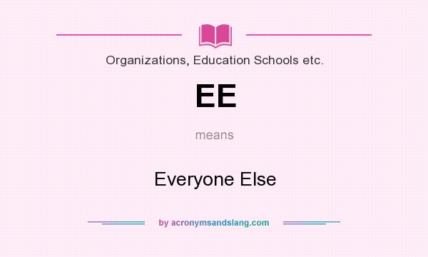 What does EE mean? It stands for Everyone Else