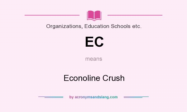 What does EC mean? It stands for Econoline Crush