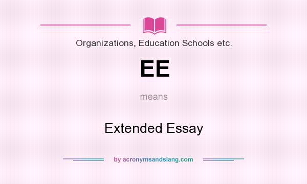 What does EE mean? It stands for Extended Essay