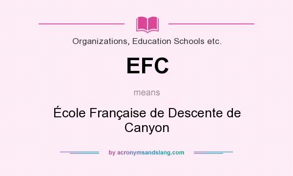 What does EFC mean? It stands for École Française de Descente de Canyon