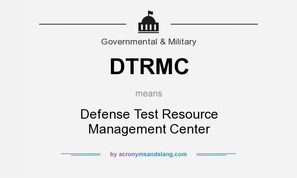 What does DTRMC mean? It stands for Defense Test Resource Management Center