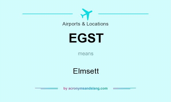 What does EGST mean? It stands for Elmsett