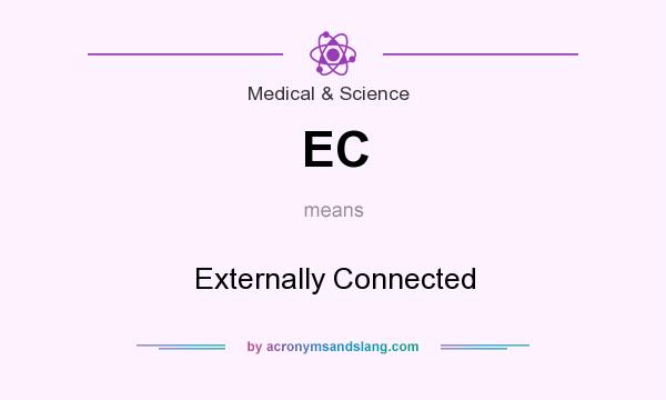 What does EC mean? It stands for Externally Connected