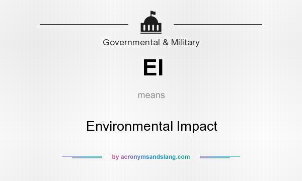 What does EI mean? It stands for Environmental Impact