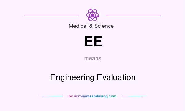 What does EE mean? It stands for Engineering Evaluation