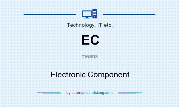 What does EC mean? It stands for Electronic Component