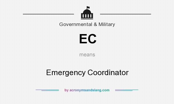 What does EC mean? It stands for Emergency Coordinator