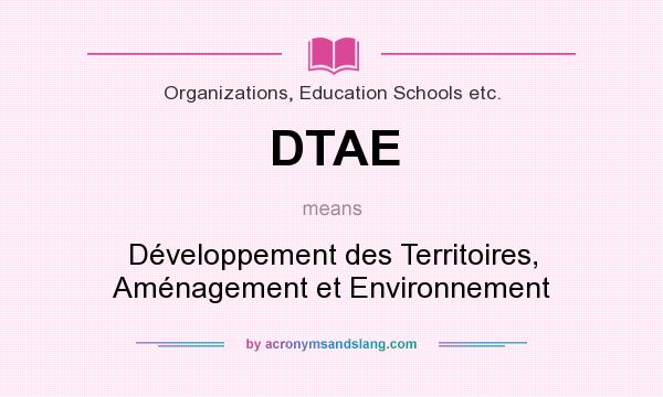 What does DTAE mean? It stands for Développement des Territoires, Aménagement et Environnement
