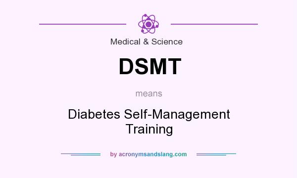 What does DSMT mean? It stands for Diabetes Self-Management Training