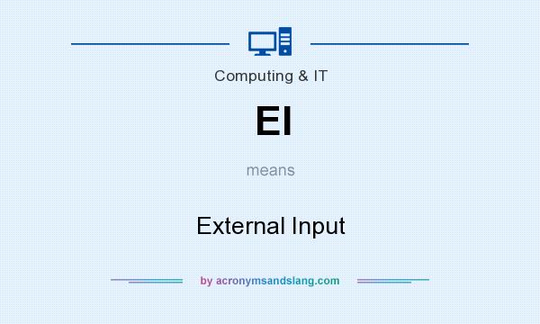 What does EI mean? It stands for External Input