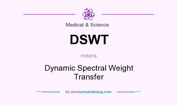 What does DSWT mean? It stands for Dynamic Spectral Weight Transfer