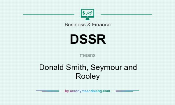 What does DSSR mean? It stands for Donald Smith, Seymour and Rooley