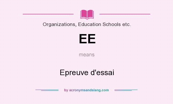 What does EE mean? It stands for Epreuve d`essai