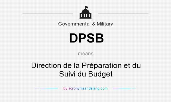 What does DPSB mean? It stands for Direction de la Préparation et du Suivi du Budget