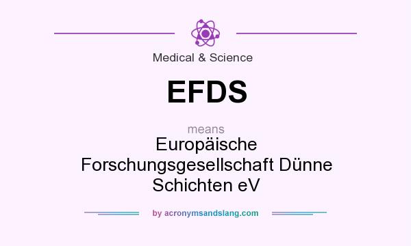 What does EFDS mean? It stands for Europäische Forschungsgesellschaft Dünne Schichten eV