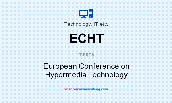 What does ECHT mean? It stands for European Conference on Hypermedia Technology