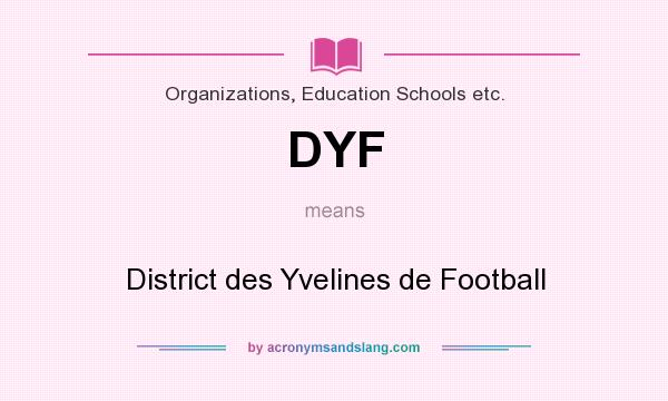 What does DYF mean? It stands for District des Yvelines de Football