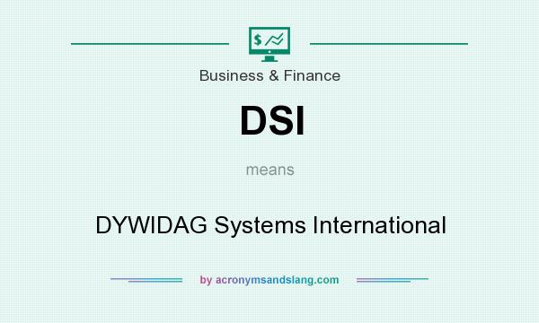 What does DSI mean? It stands for DYWIDAG Systems International