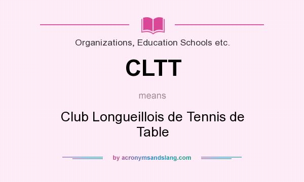 What does CLTT mean? It stands for Club Longueillois de Tennis de Table