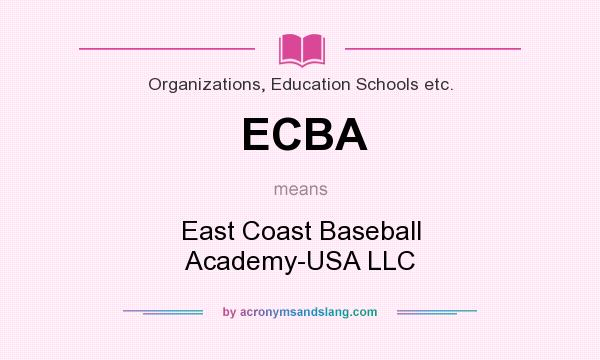 What does ECBA mean? It stands for East Coast Baseball Academy-USA LLC