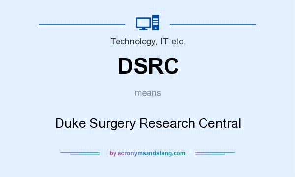 What does DSRC mean? It stands for Duke Surgery Research Central
