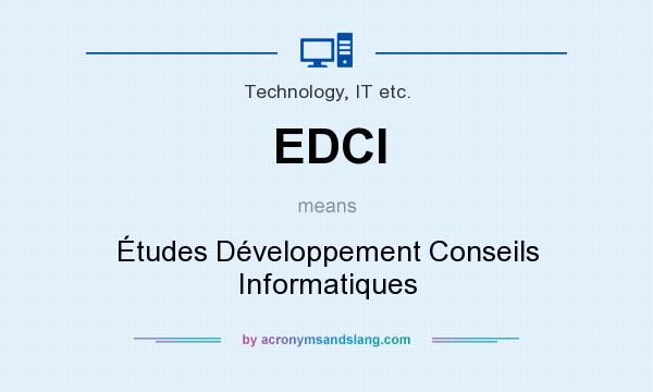 What does EDCI mean? It stands for Études Développement Conseils Informatiques