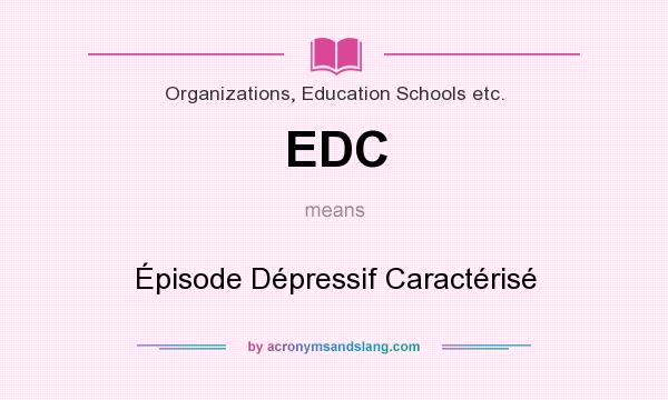 What does EDC mean? It stands for Épisode Dépressif Caractérisé
