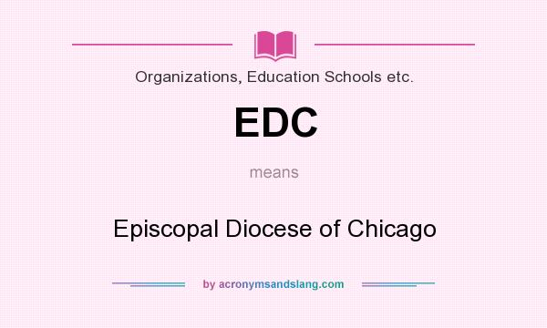 What does EDC mean? It stands for Episcopal Diocese of Chicago