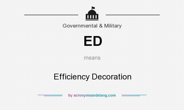 What does ED mean? It stands for Efficiency Decoration