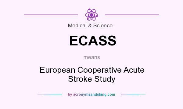 What does ECASS mean? It stands for European Cooperative Acute Stroke Study