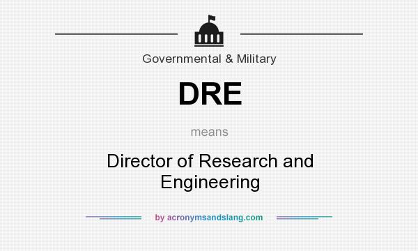 What does DRE mean? It stands for Director of Research and Engineering
