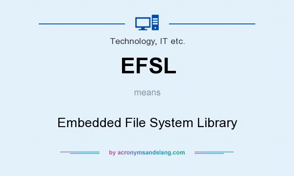 What does EFSL mean? It stands for Embedded File System Library