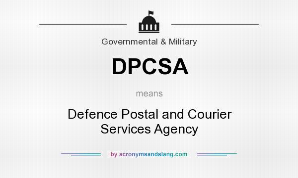 What does DPCSA mean? It stands for Defence Postal and Courier Services Agency