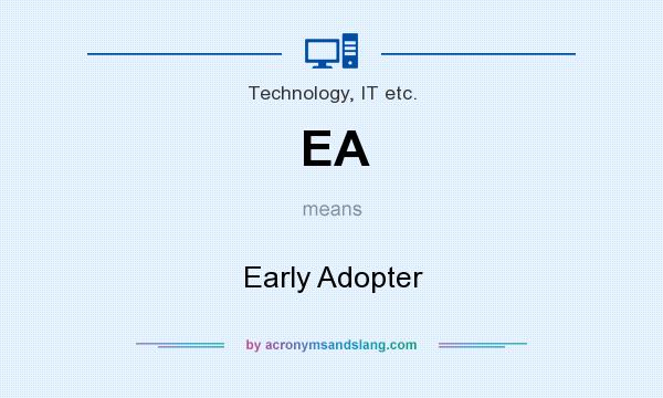 What does EA mean? It stands for Early Adopter
