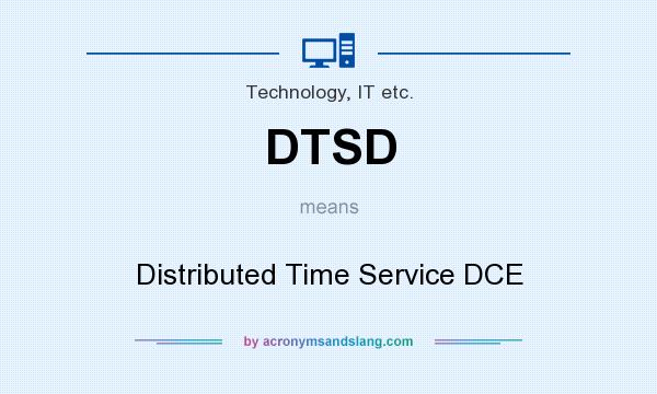 What does DTSD mean? It stands for Distributed Time Service DCE