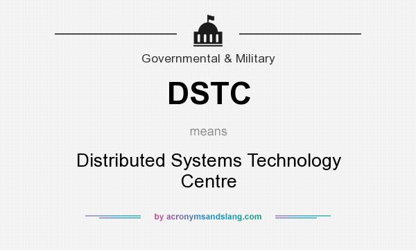 What does DSTC mean? It stands for Distributed Systems Technology Centre