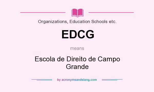 What does EDCG mean? It stands for Escola de Direito de Campo Grande