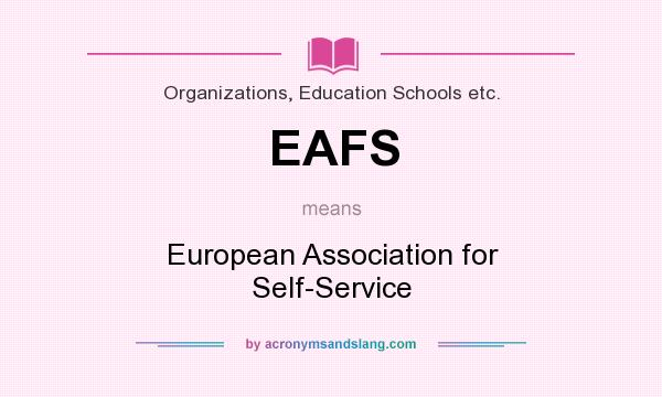 What does EAFS mean? It stands for European Association for Self-Service