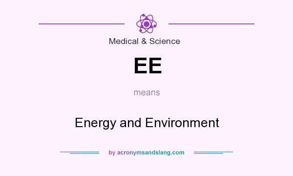 What does EE mean? It stands for Energy and Environment