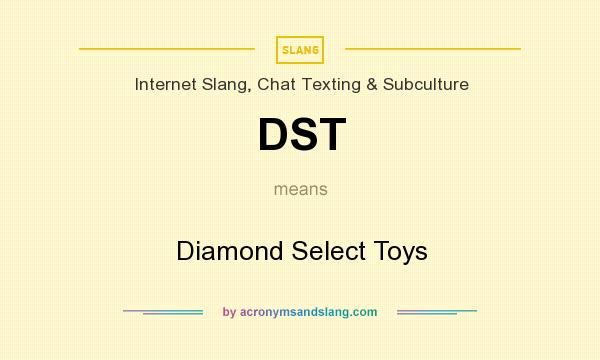 What does DST mean? It stands for Diamond Select Toys