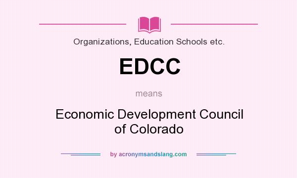 What does EDCC mean? It stands for Economic Development Council of Colorado