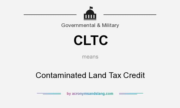 What does CLTC mean? It stands for Contaminated Land Tax Credit