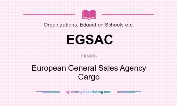 What does EGSAC mean? It stands for European General Sales Agency Cargo