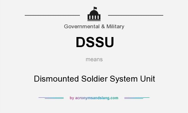 What does DSSU mean? It stands for Dismounted Soldier System Unit