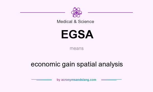 What does EGSA mean? It stands for economic gain spatial analysis