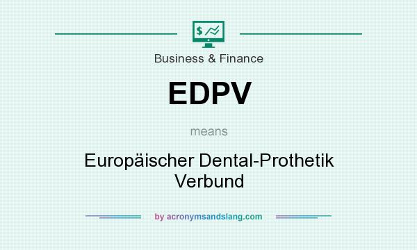 What does EDPV mean? It stands for Europäischer Dental-Prothetik Verbund