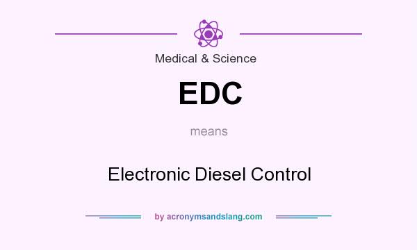 What does EDC mean? It stands for Electronic Diesel Control